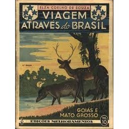 Viagem Através do Brasil Vol. 10 - Goiás e Mato Grosso autor Elza Coelho de Souza