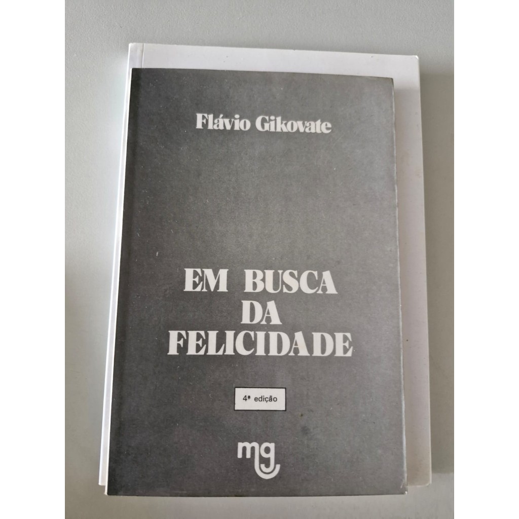 LIVRO, EM BUSCA DA FELICIDADE, FLÁVIO GIKOVATE