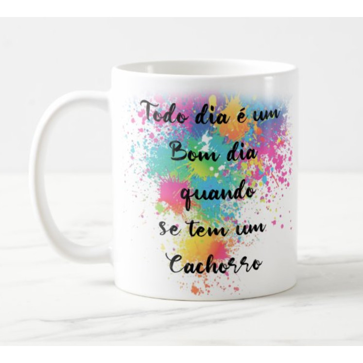 Caneca Cachorro Pug Todo Dia é um Bom dia Com Meu Cachorro