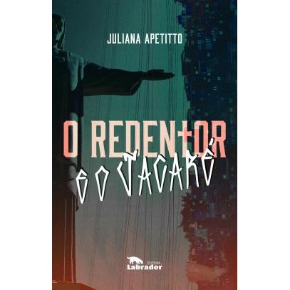 O REDENTOR E O JACARÉ - JULIANA APETITTO