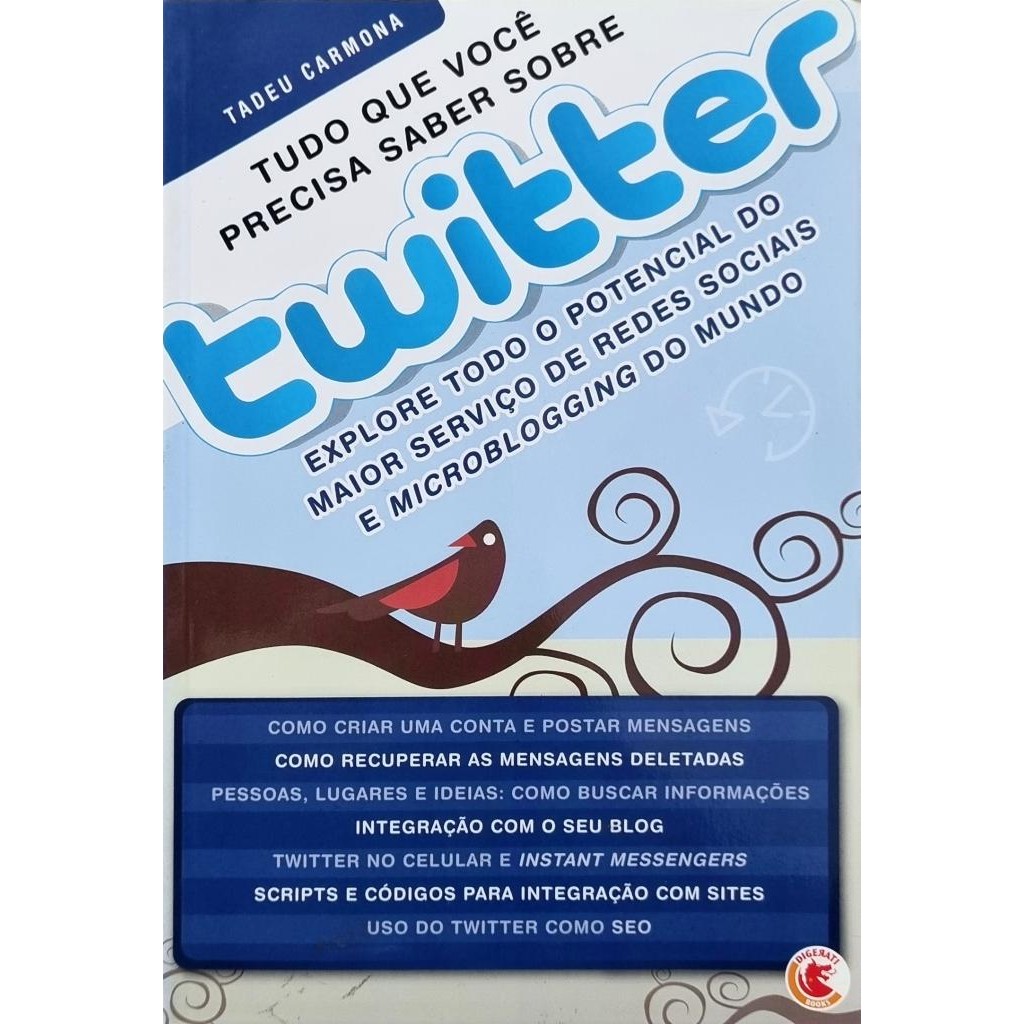 Livro: Tudo que você precisa saber sobre o Twitter Autor: Tadeu Carmona (Novo, Lacrado)