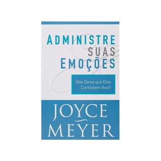 Livro: Administre Suas Emoções | Joyce Meyer