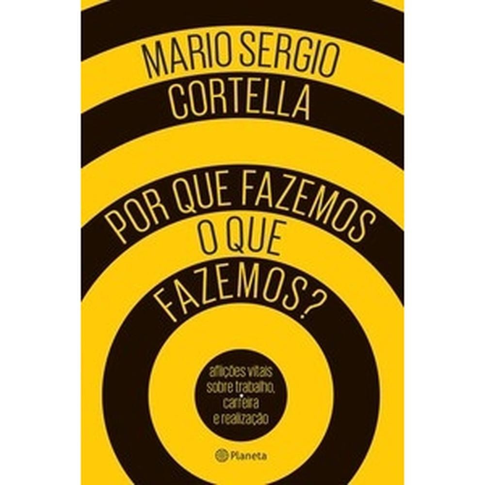 Livro Por que fazemos o que fazemos? por MARIO SERGIO CORTELLA Editora GRUPO PLANETA DE LIVROS BRAS