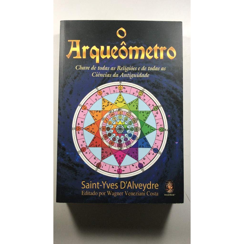 O arqueômetro: Chave de todas as religiões e de todas as ciências da Antiguidade