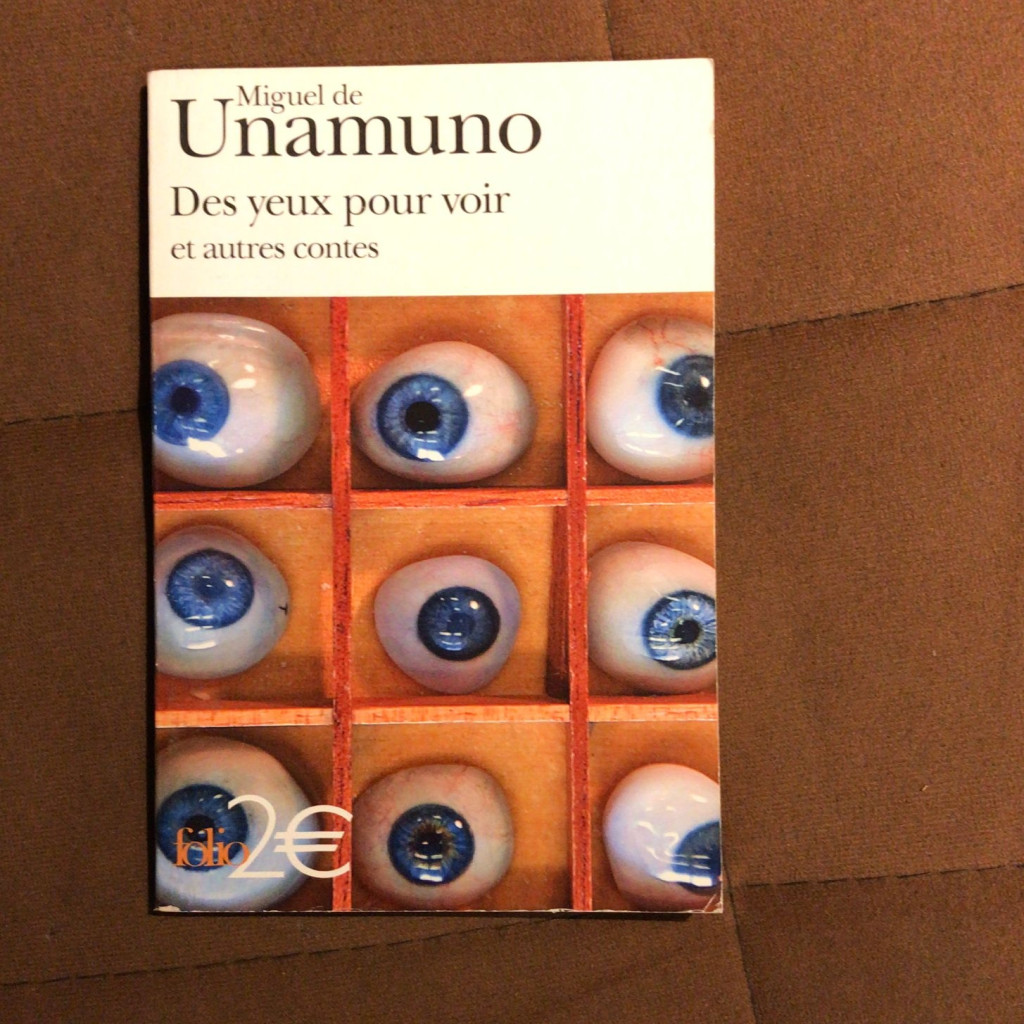 Des yeux pour voir et autres contes autor Miguel de Unamuno