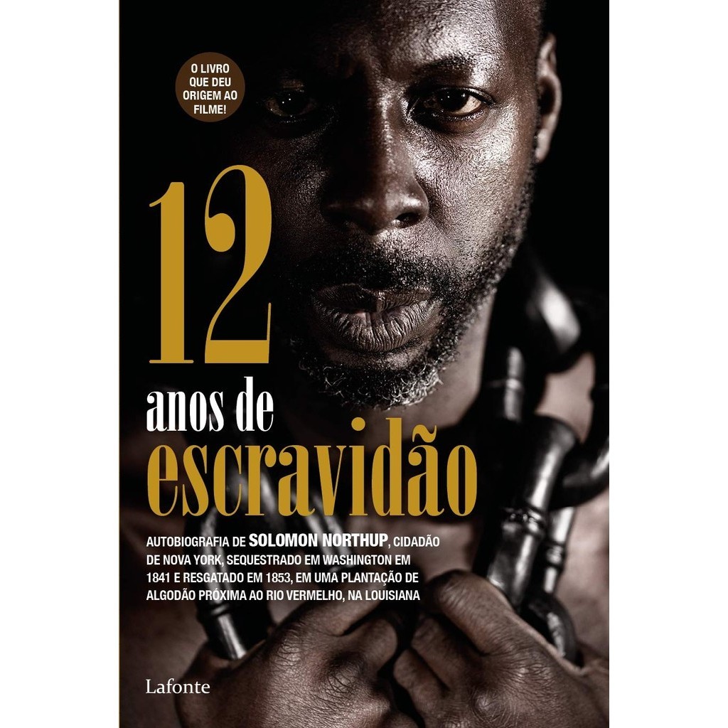 Livro - 12 Anos de Escravidão: Auto Biografia de Solomon Northup - O livro que deu origem ao Filme!