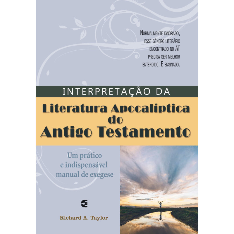 Interpretação da Literatura Apocalíptica do Antigo Testamento - Richard A. Taylor