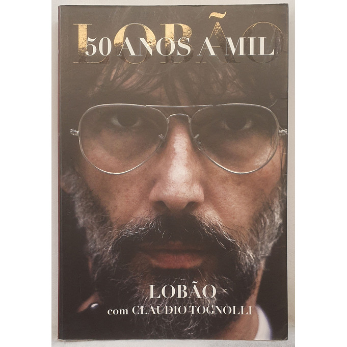 Livro Lobão - 50 Anos a Mil - Lobão com Cláudio Tognolli - Editora Nova Fronteira