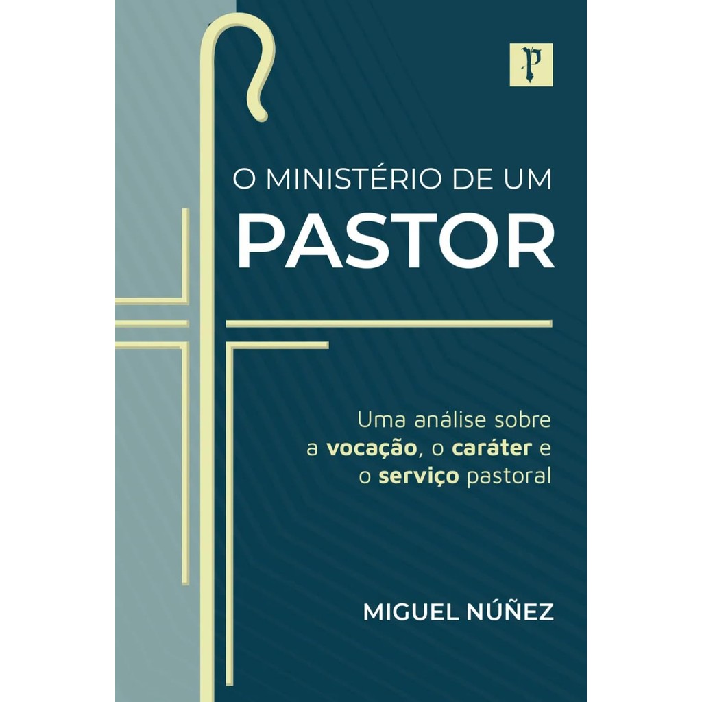 O Ministério de Um Pastor | Miguel Nuñez