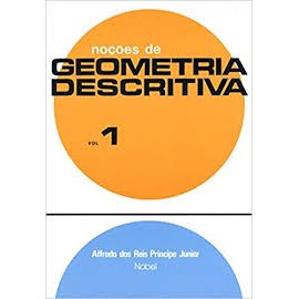 Noções de geometria descritiva vol. 1 autor Junior, Alfredo dos Reis Principe