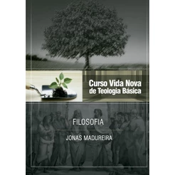 Curso Vida Nova de Teologia Básica | Vol. 9 | Filosofia | Jonas Madureira