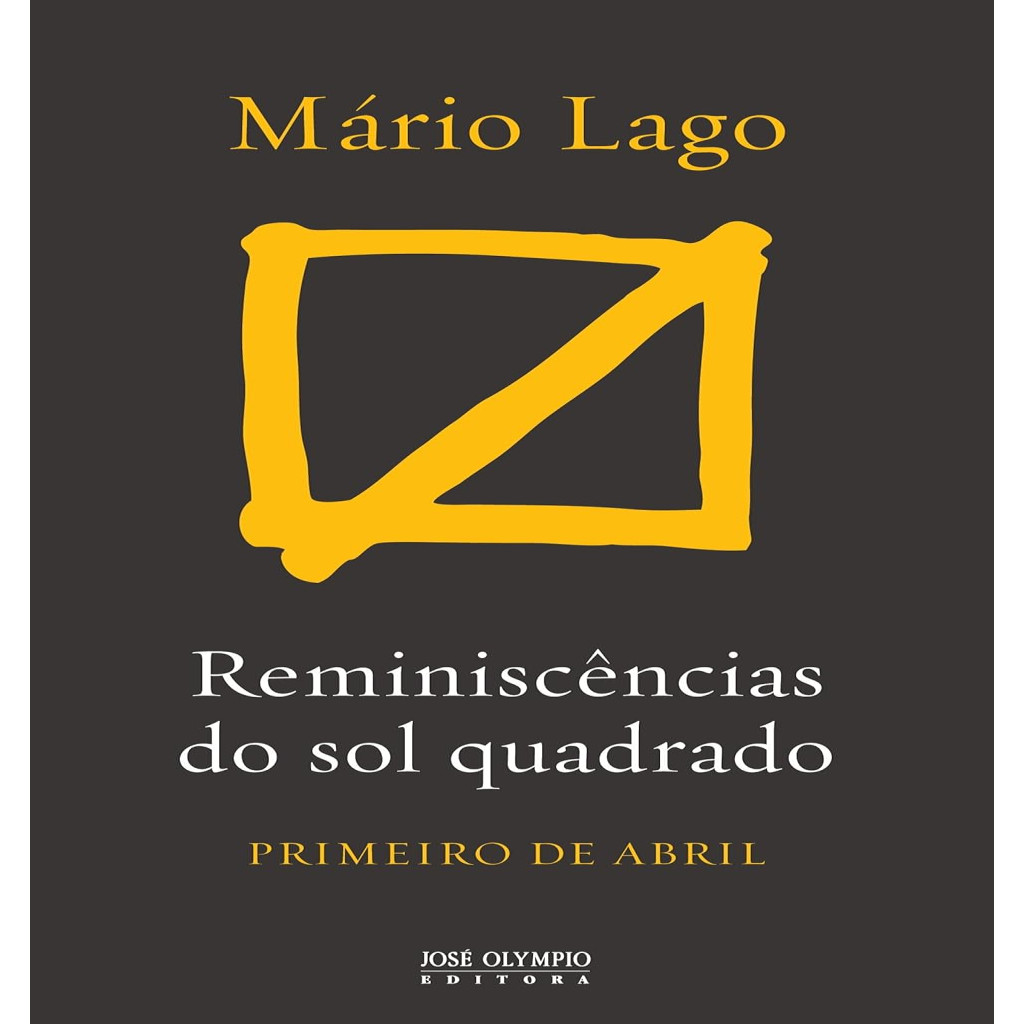 reminiscências do sol quadrado / Primeiro de Abril autor Mário lago