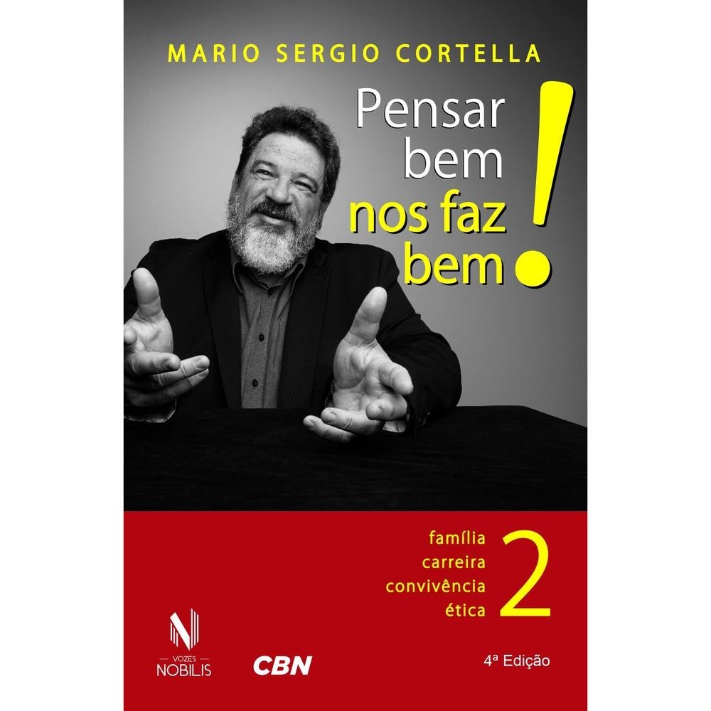 Livro Pensar bem nos faz bem! Vol. 2 por MARIO SERGIO CORTELLA Editora GRUPO VOZES
