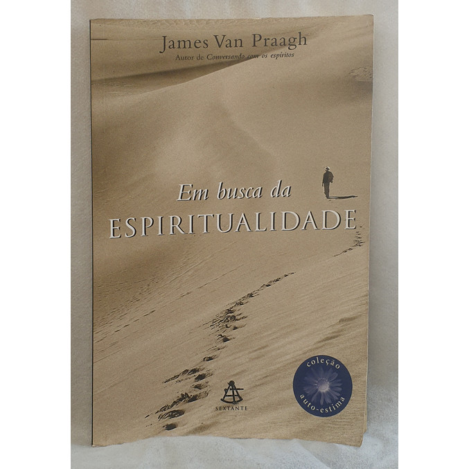 Livro Em Busca da Espiritualidade - Edição Popular - James Van Praagh - Editora Sextante