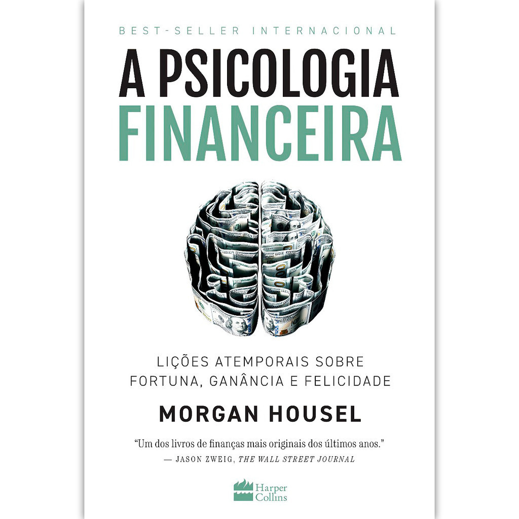 Livro A Psicologia Financeira: Lições Atemporais sobre Fortuna -  Morgan Housel - Editora HarperCollins