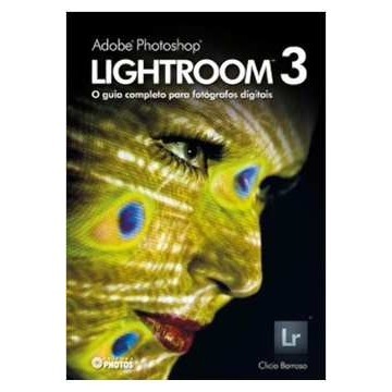 Adobe Photoshop Lightroom 3 autor Filho, Clicio Barroso