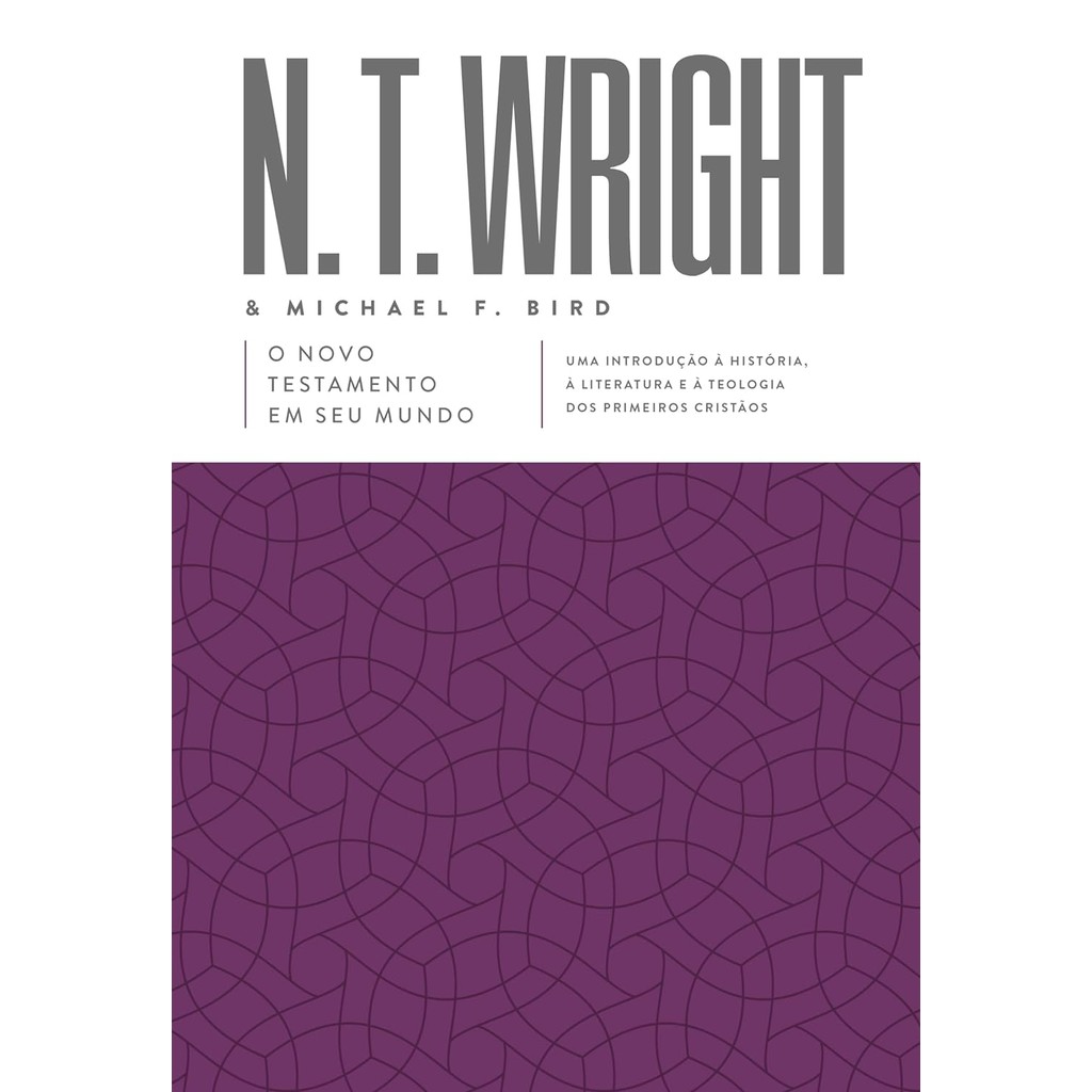 O Novo Testamento em Seu Mundo | N.T. Wright