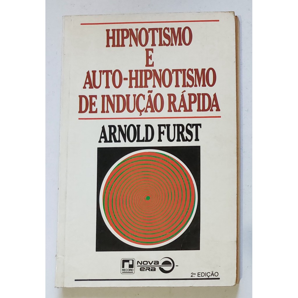 Hipnotismo E Auto-hipnotismo De Indução Rápida de Arnold Furst