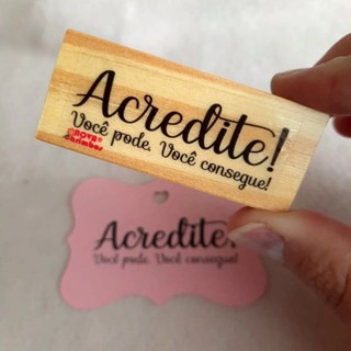 Carimbo Frase - Acredite! Você pode... em Oferta na Shopee