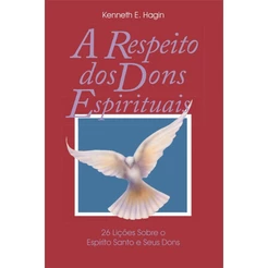 A Respeito Dos Dons Espirituais | Kenneth E. Hagin