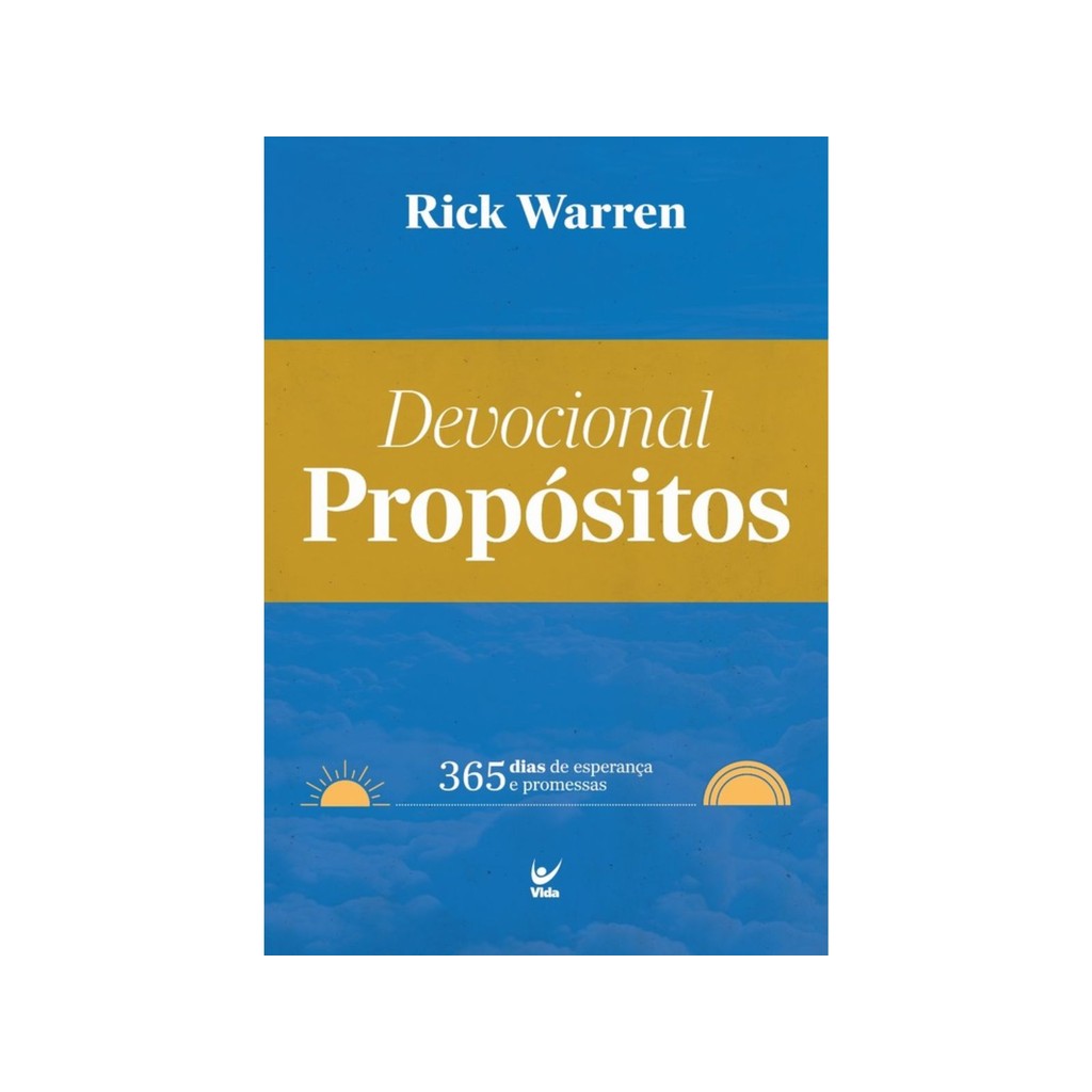 Devocional Propósitos | 365 dias de esperança e promessas | Rick Warren