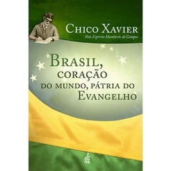 Brasil, coração do mundo, pátria do Evangelho