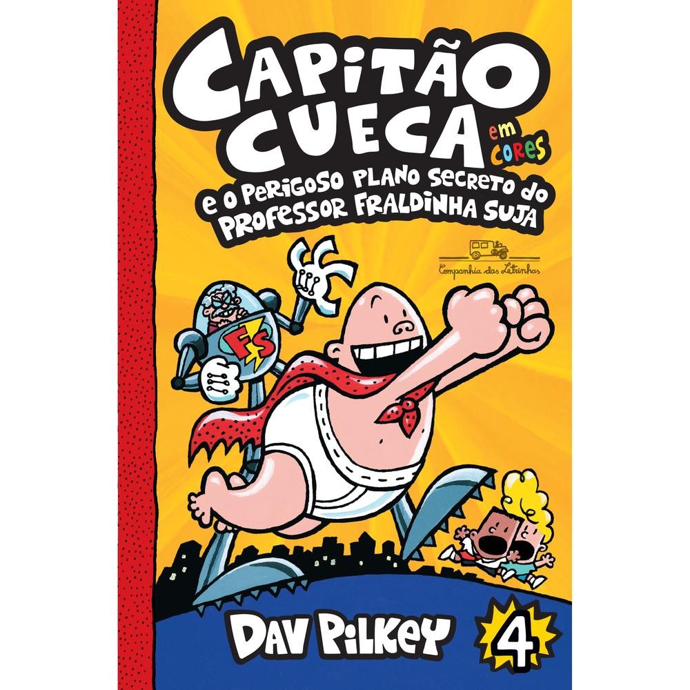 Livro Capitão Cueca e o perigoso plano secreto do professor Fraldinha Suja - Em cores! - Capa Comum