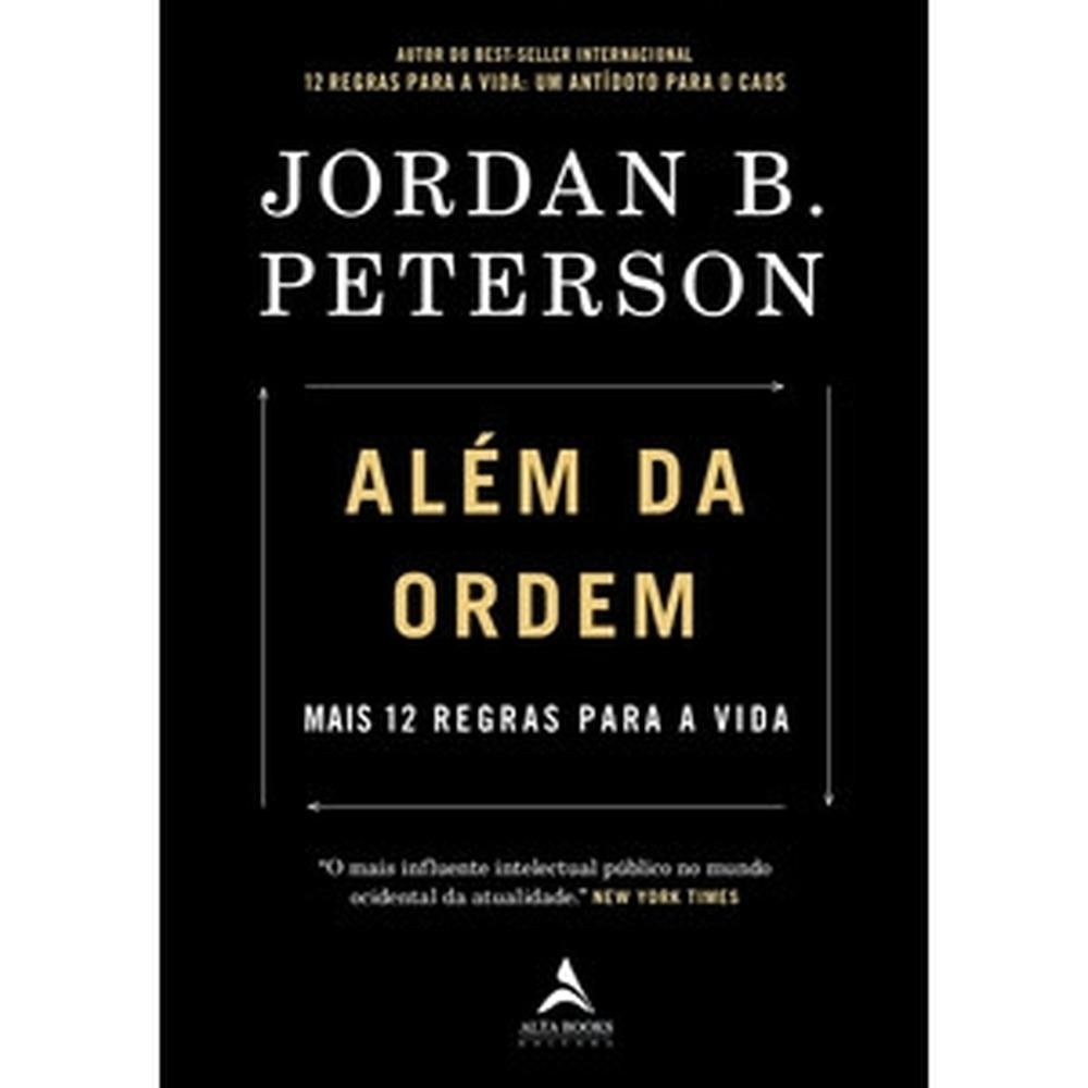 Livro  Além da ordem por PETERSON, JORDAN Editora GRUPO ALTA BOOKS por PETERSON, JORDAN