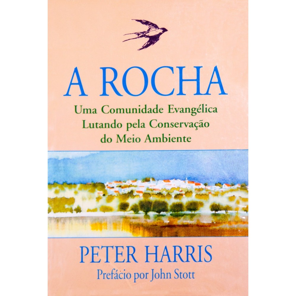 A Rocha | Uma Comunidade Evangélica Lutando Pela Conservação do Meio Ambiente | Peter Harris