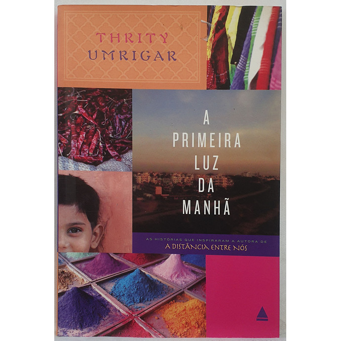 Livro A Primeira Luz da Manhã - Thrity Umrigar - Editora Nova Fronteira