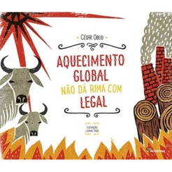 Aquecimento global não dá rima com legal