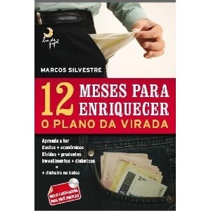 Doze Meses para Enriquecer - O Plano da Virada autor Silvestre, Marcos