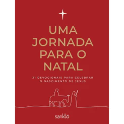 UMA JORNADA PARA O NATAL 31 DEVOCIONAIS PARA CELEBRAR O NASCIMENTO DE JESUS CAPA VERMELHA