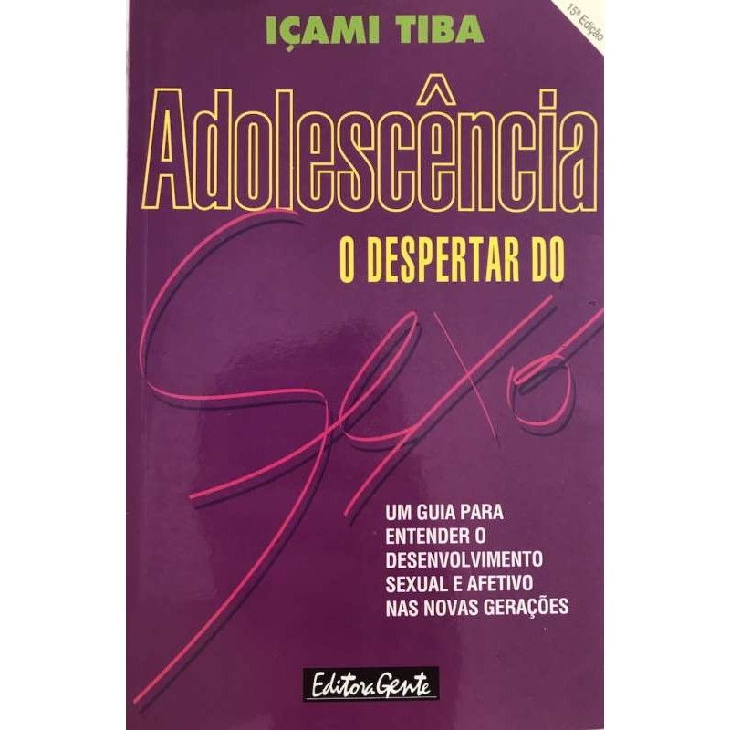 Adolescência: o despertar do sexo autor Içami Tiba