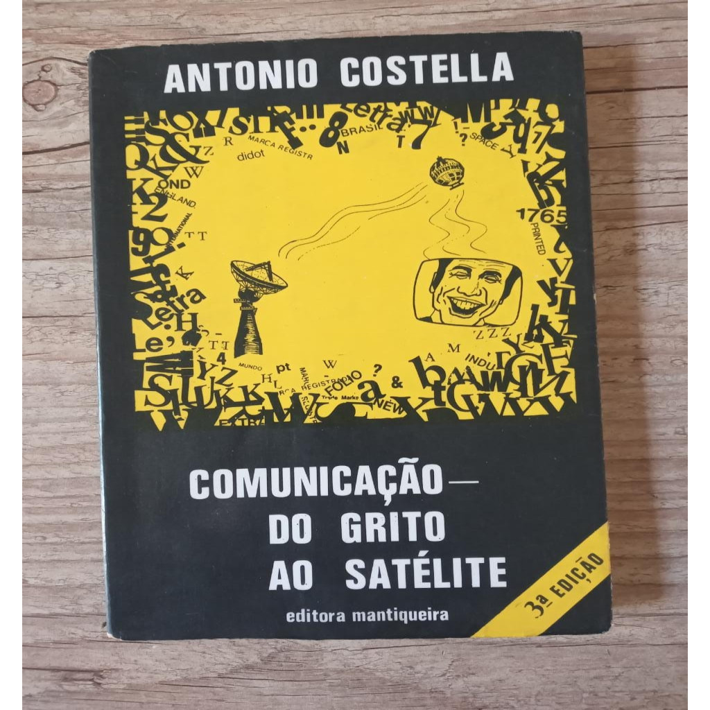 COMUNICACAO DO GRITO AO SATELITE autor ANTONIO COSTELLA