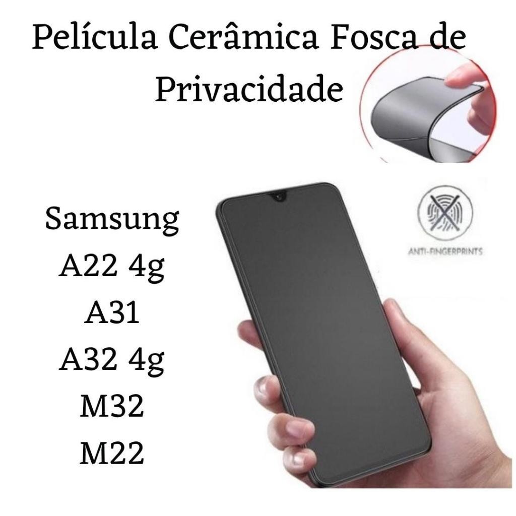 Kit Película Cerâmica Fosca Privacidade Para Samsung Galaxy A22 4g / A32 4g / A31 / M32 / M22 em Oferta na Shopee