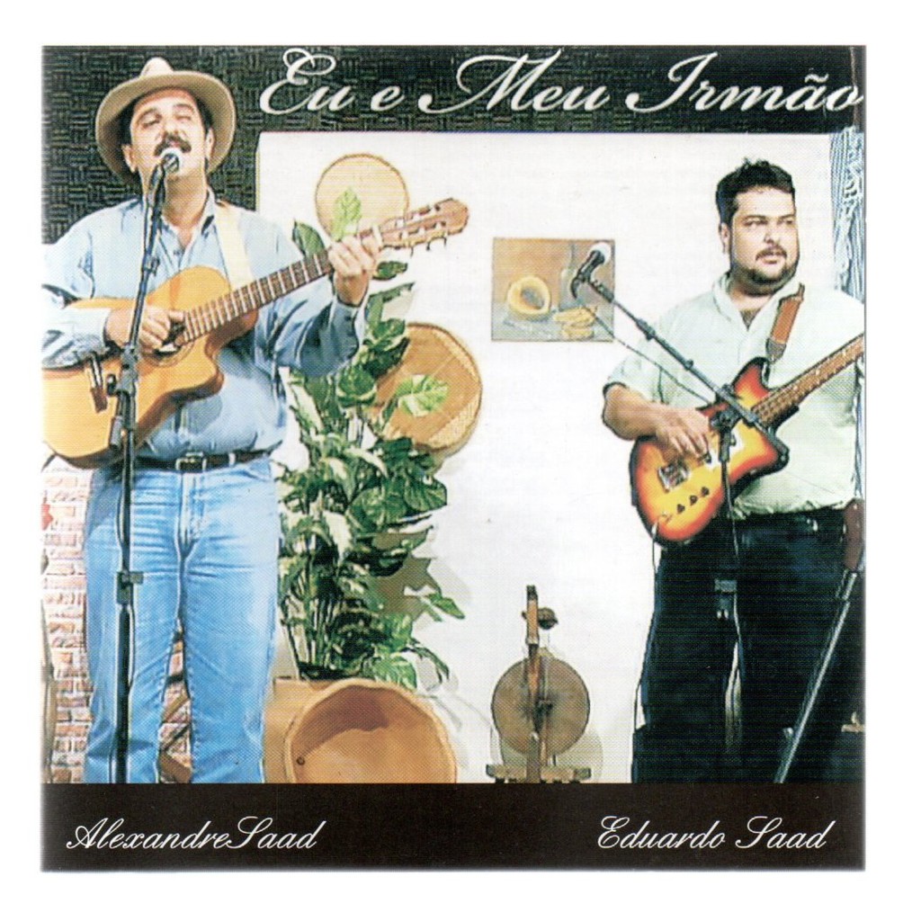 CD ALEXANDRE SAAD E EDUARDO SAAD: EU E MEU IRMÃO