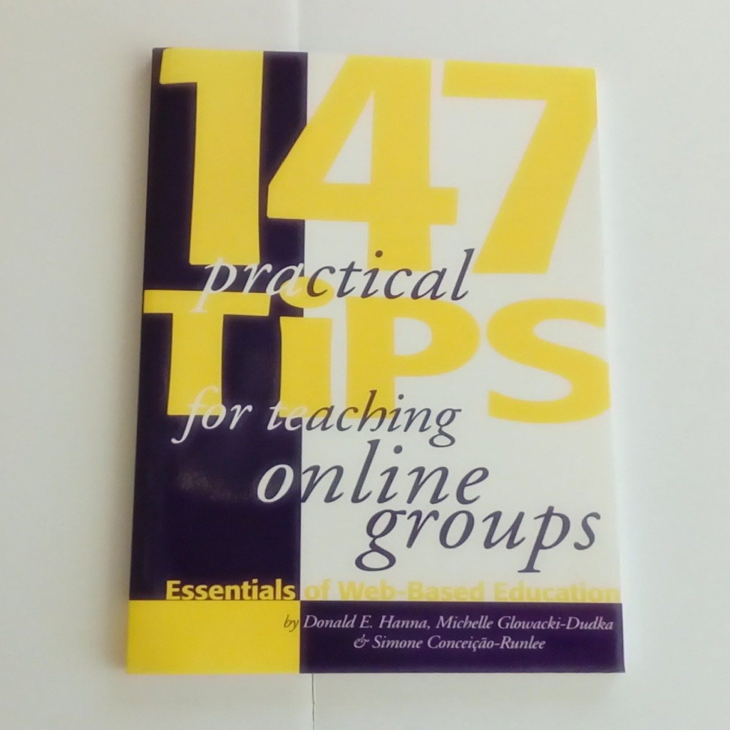 147 Practical Tips for Teaching Online Groups Essentials of Web-Based Education autor donald e. hanna