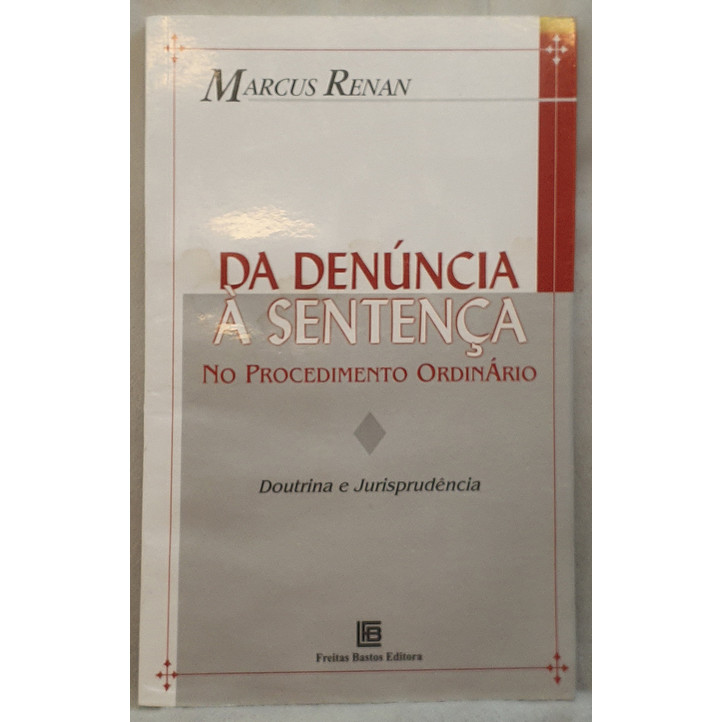 Livro Da Denúncia à Sentença no Procedimento Ordinário - Marcus Renan - Editora Freitas Bastos