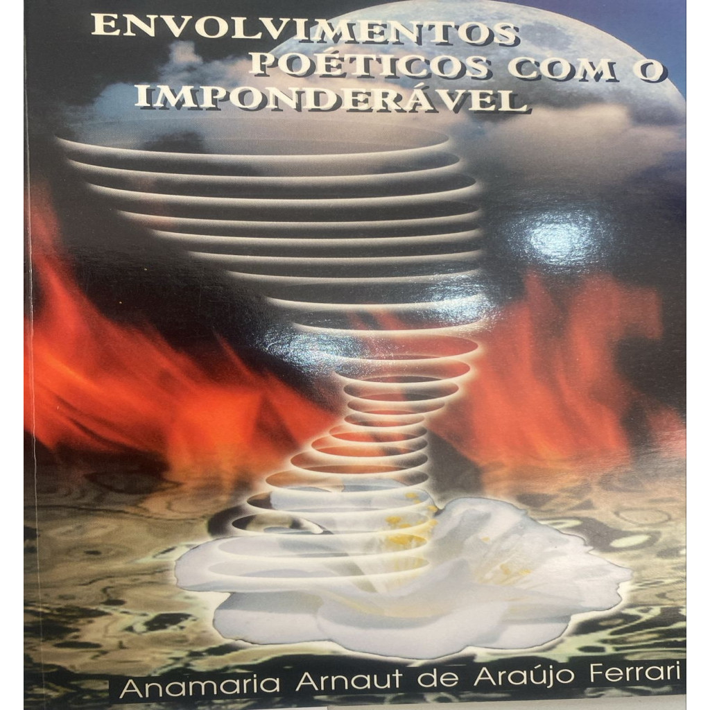 ENVOLVIMENTOS POÉTICOS COM O IMPONDERÁVEL autor ANAMARIA ARNAUT DE ARAUJO FERRARI