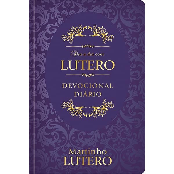 Dia a Dia com Lutero | Devocional Diário | Capa Dura | Martinho Lutero