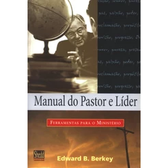 Manual do Pastor e Líder | Edward B. Berkey