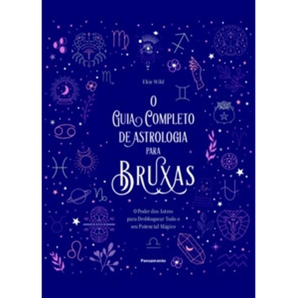 Livro  O guia completo de astrologia para bruxas por WILD, ELSIE Editora GRUPO PENSAMENTO por WILD, 