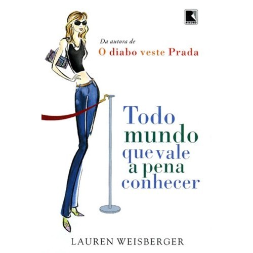 Todo Mundo Que Vale A Pena Conhecer de Lauren Weisberger 6655740