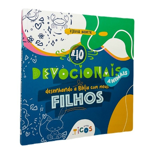 40 Devocionais | Desenhando a Bíblia com os meus Filhos | ANIMAIS Flávia Norte