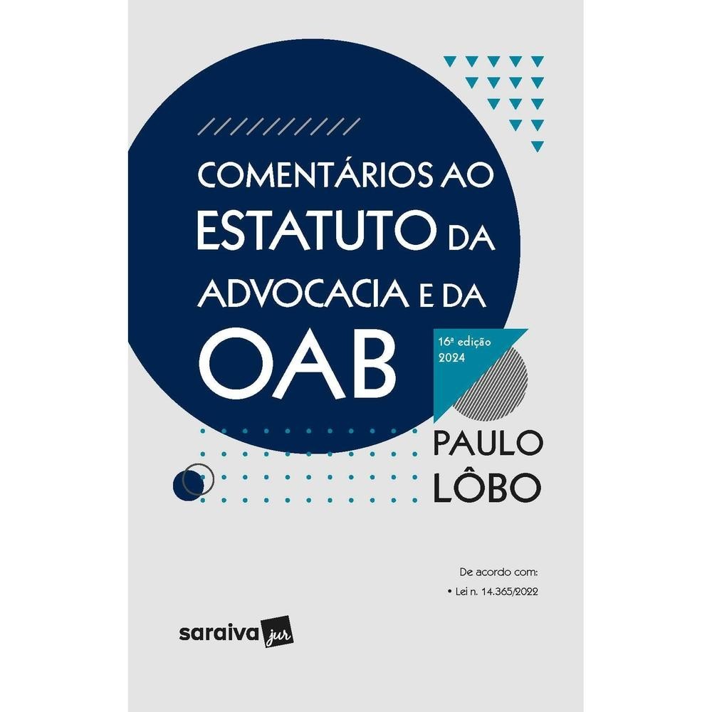 Livro Comentários ao estatuto da advocacia e da OAB - 16ª edição 2024 por PAULO LOBO Editora GRUPO