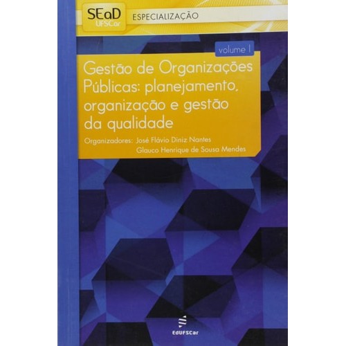 Livro Gestão de Organizações Públicas: Planejamento, Organização e Gestão de Qualidade SEaD Especializaçã... 7454171