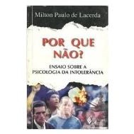 Livro de Bolso Por Que Não? Ensaio Sobre a Psicologia da Intolerância de Milton Paulo de Lacerda 7460353