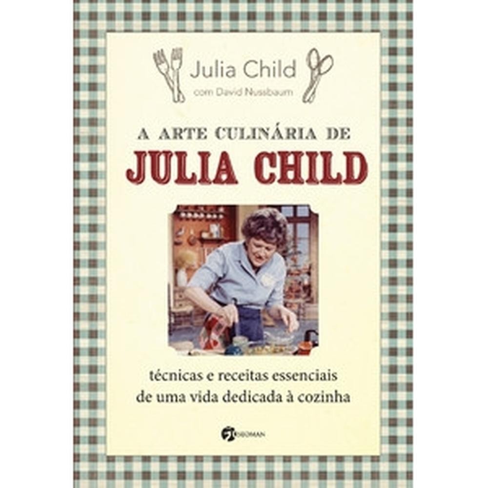 A arte culinária de julia Child