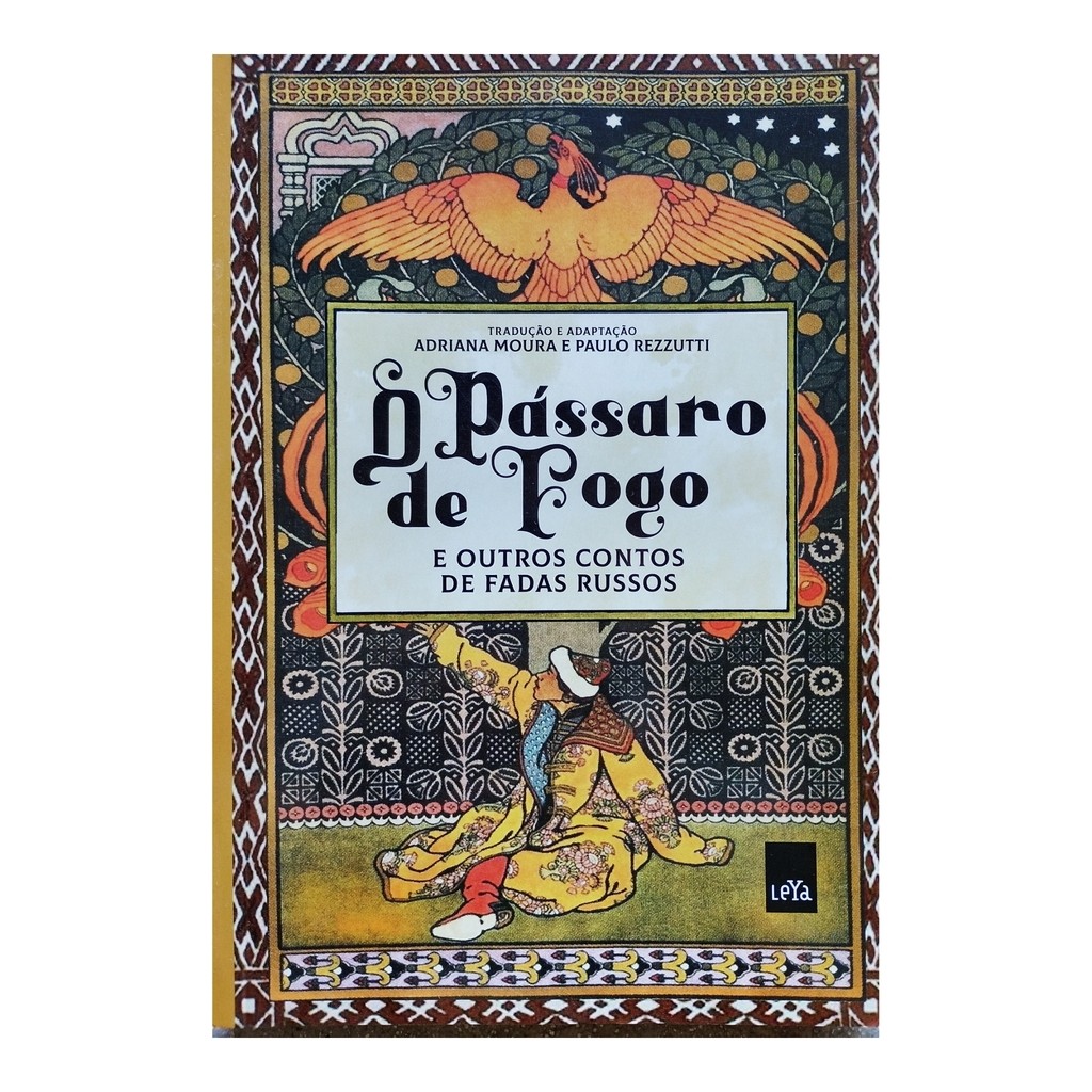 O Pássaro de Fogo e Outros Contos de Fadas Russos de Adriana Moura Paulo Rezzutti Tradução e Adaptação 7421853